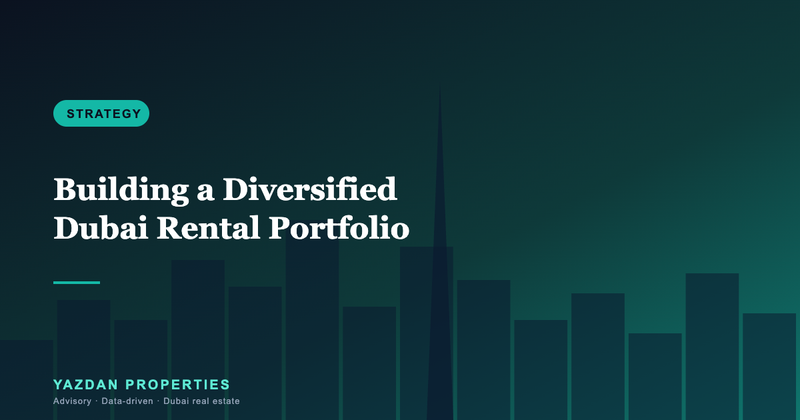 Building a Diversified Dubai Rental Portfolio: Communities, Unit Types, Risk